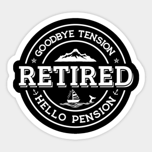 Retired bye Tension Hello Pension Retiret Sticker